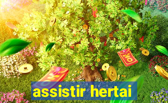 assistir hertai